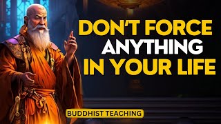 Don't Force Anything in Your Life| Zen Wisdom| Buddhist Zen Story | Buddhism Hub