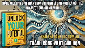 Khám Phá Bí Mật Để Giải Phóng Năng Lực Tiềm Ẩn Trong Bạn  | Tóm Tắt Sách | Read in Minutes