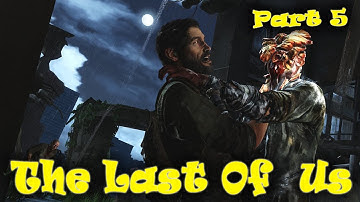 The Last Of Us Remastered | Walkthrough Part 5 | Clickers and Runners!