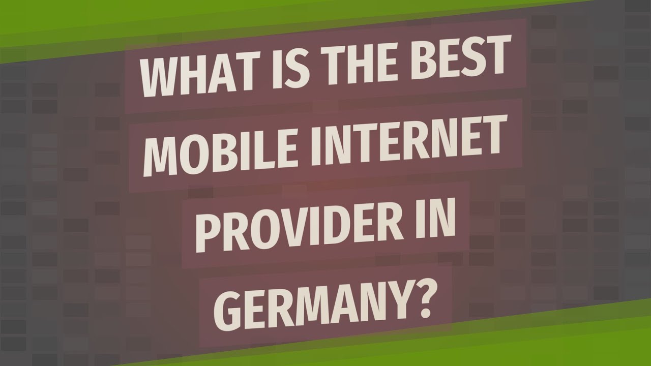What is the best mobile internet provider in Germany?