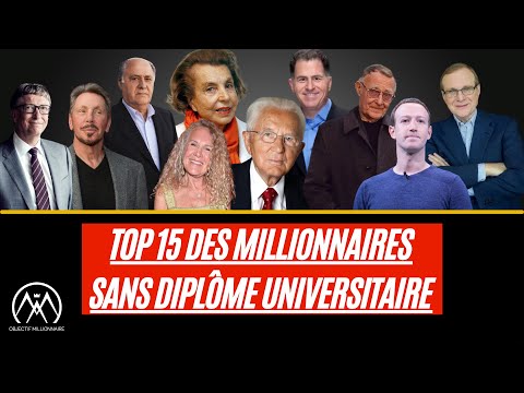 Vidéo: 15 millionnaires et milliardaires qui n'ont pas de diplôme universitaire