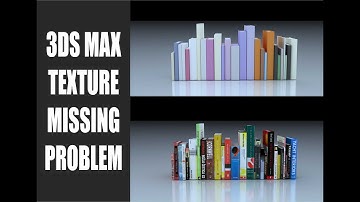 3DS MAX TEXTURE MISSING PROBLEM