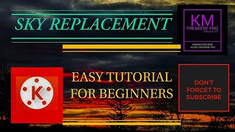 Easy Tutorial Of SKY REPLACEMENT in KM PREMIERE PRO or KINEMASTER