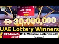 Dh30 Million UAE Lottery Results: Check Your Numbers Now | UAE Lottery winners