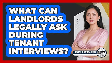 What Can Landlords Legally Ask During Tenant Interviews? - Rental Property Gurus