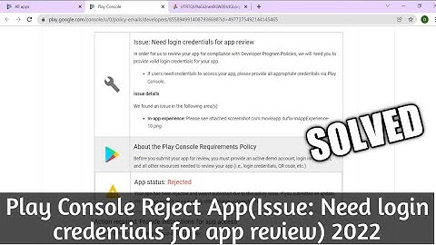Play Console Reject App(Issue: Need login credentials for app review) 2022