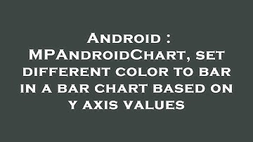 Android : MPAndroidChart, set different color to bar in a bar chart based on y axis values