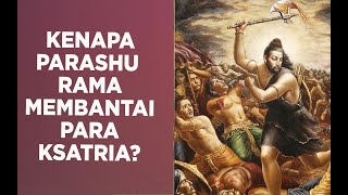 SAAT PARASHURAMA MEMUSNAHKAN SELURUH KSATRIA