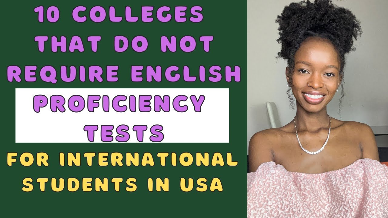 10 COLLEGES THAT DO NOT REQUIRE ENGLISH PROFICIENCY TESTS FOR 