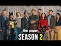 The Paper Season 2 Renewal Explained | Early Peacock Announcement
