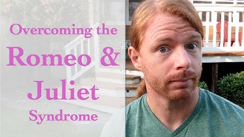 Overcoming the Romeo and Juliet Syndrome - with JP Sears