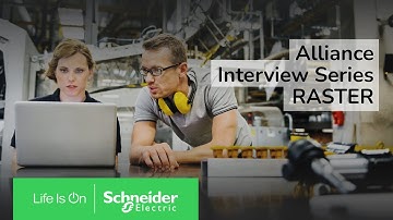 Alliance Interview Series: RASTER | Schneider Electric