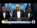 White House chief of staff convenes high-level officials to discuss security