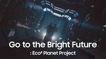 Go to the Bright Future : Eco² Planet Project (with Samsung Display)