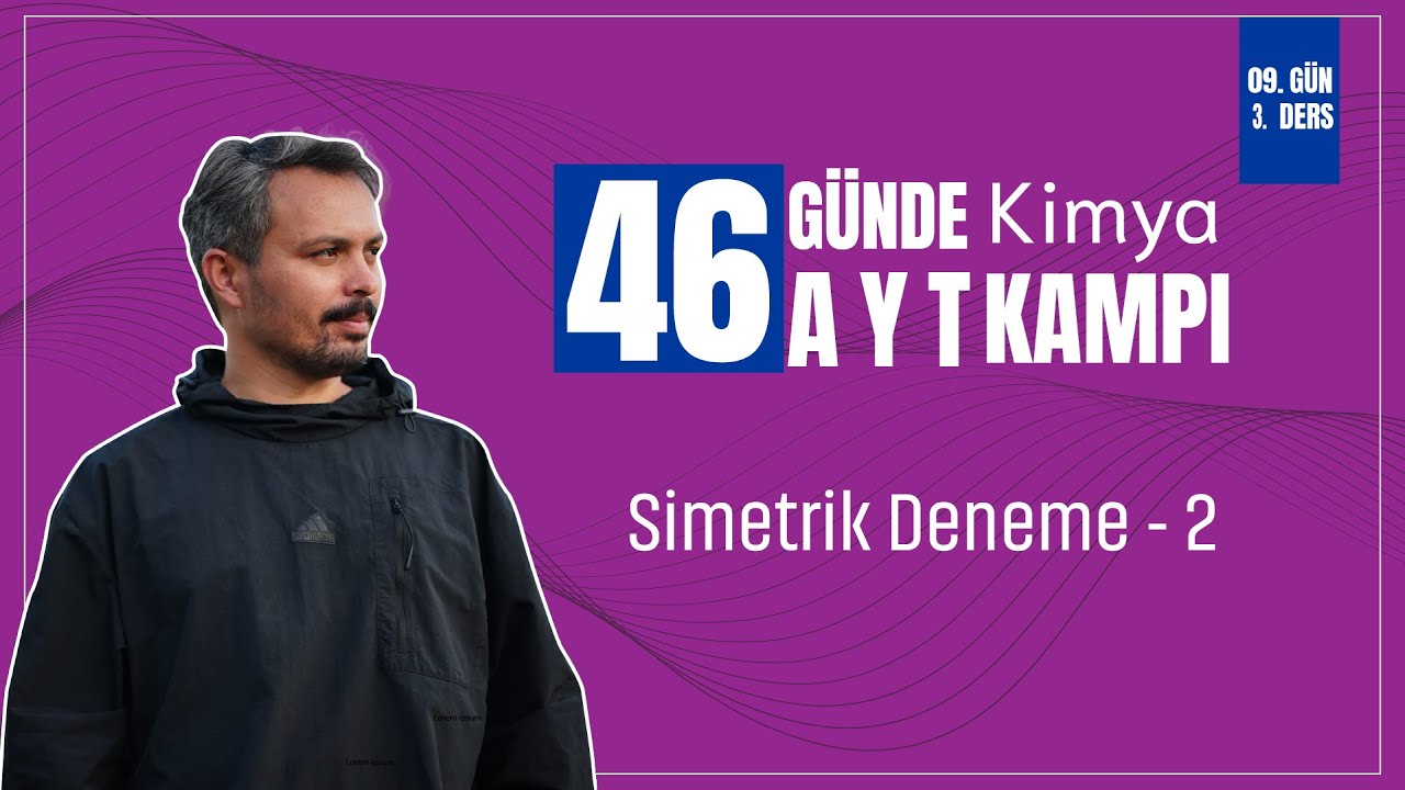 Simetrik Deneme - 2 ( Gazlar Çıkmış Sorular) | 9. Gün 3. Ders | 46 Günde AYT Kampı