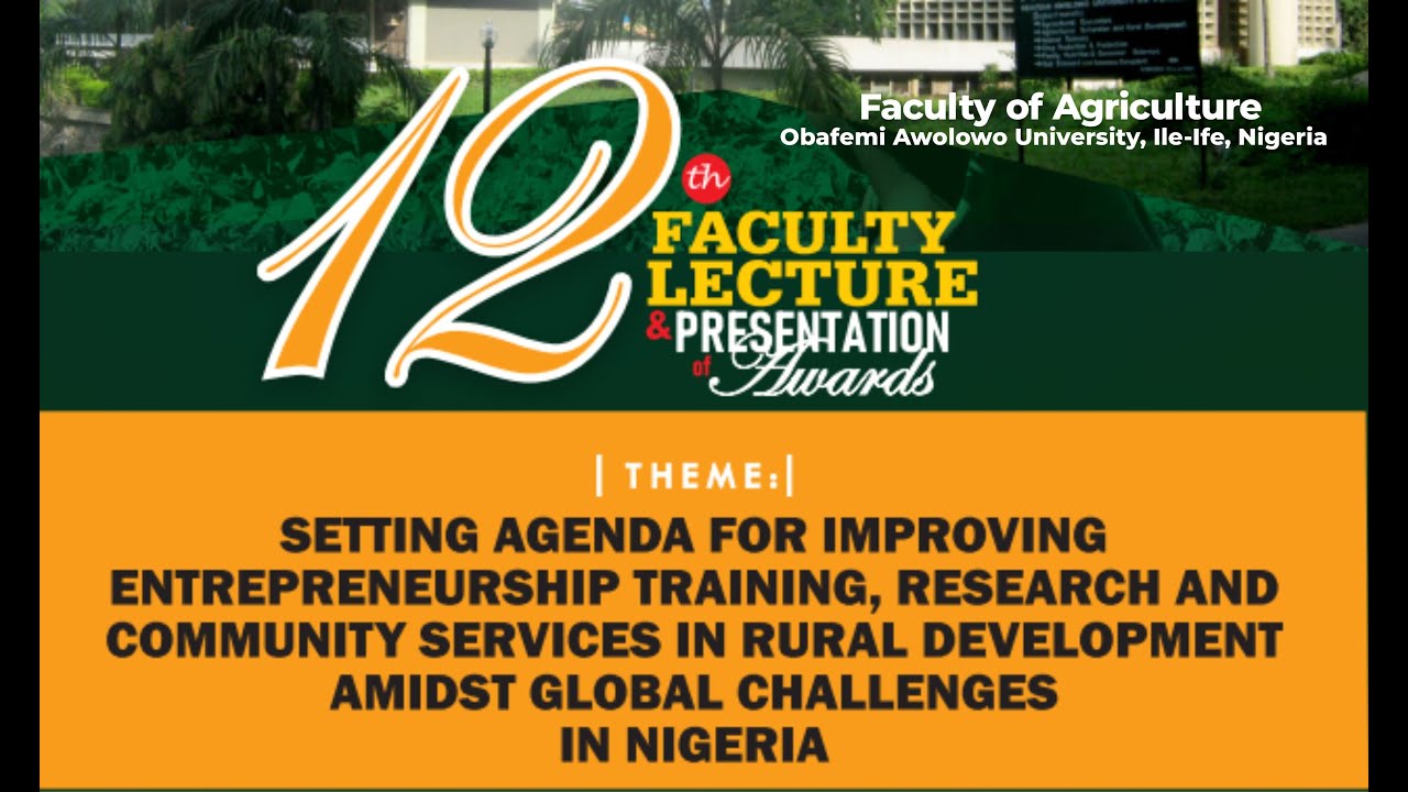 12TH FACULTY LECTURE AND PRESENTATION OF AWARDS  || FACULTY OF AGRICULTURE || OAU