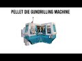 Pellet die gundrilling machine  radius engineering solutions
