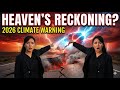 2026 CLIMATE WARNING: Is Earth undergoing a 'Heaven's Reckoning' and a Violent Energy Cleansing?
