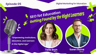 Episode 5 | SEO for Education, Getting Found by the Right Learners