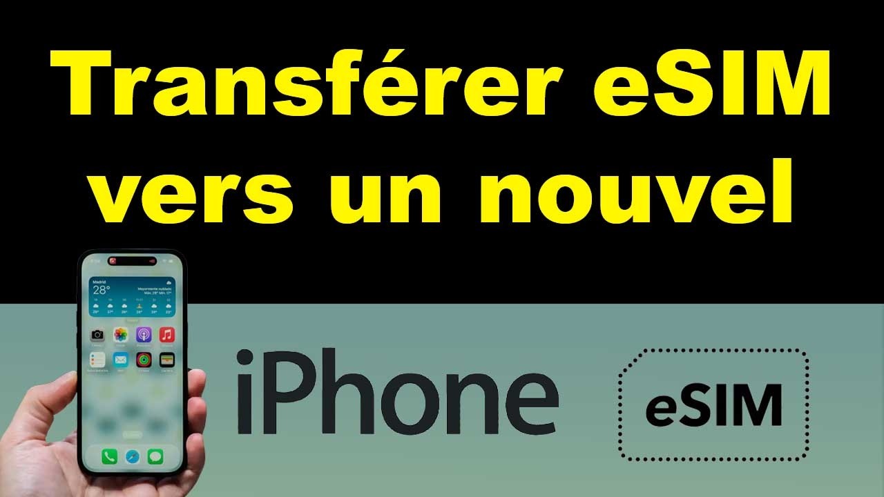 Comment transférer eSIM vers nouvel iPhone