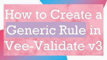 How to Create a Generic Rule in Vee-Validate v3