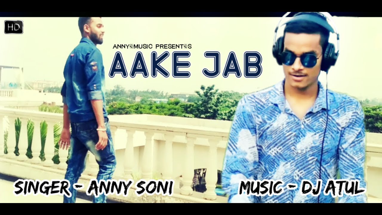 Anny Soni - Aake Jab | DJ A2L