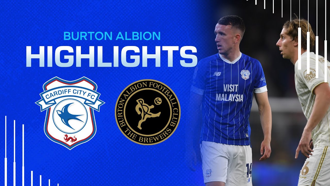 HIGHLIGHTS | CARDIFF CITY vs BURTON ALBION