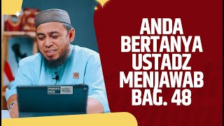 Anda Bertanya Ustadz Menjawab, Bag 48 - Ustadz Dr. Fauzi Hamid Basulthana, Lc., M.Pd.I