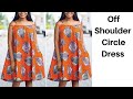 How to Make Off Shoulder Dress | Off Shoulder Dress Tutorial | Easiest way to make a circle dress