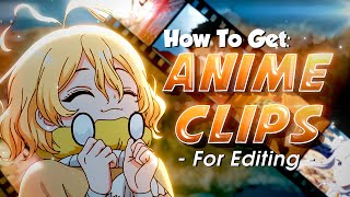 How To Get Anime Clips For Editing (100% FREE)