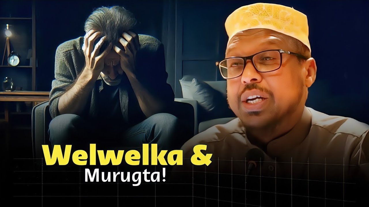 Welwelka & Murugta | Sheekh Mustafe Xaaji Ismaaciil | Muxaadaro (2024)