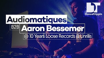 Audiomatiques b2b Aaron Bessemer | 10 Years Loose Records & Unrilis | Netherlands