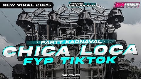 DJ CHICA LOCA X MELODY VIRAL || STYLE PARTY KARNAVAL FULL BASS || FYP TIKTOK || DM MUSIC PRODUCTION 