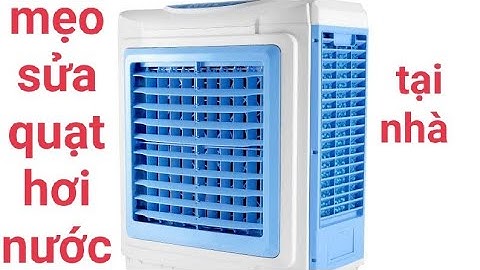 Cách sửa quạt nước không vào điện