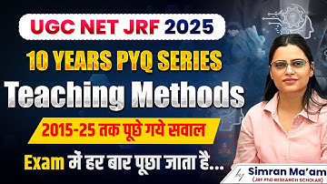 UGC NET JRF 2025 | Teaching Methods PYQ Series | 2015-25 Previous Year Questions | By Simran Mam