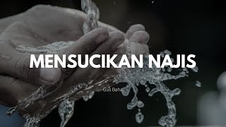 Story WA Gus Baha Terbaru : Mensucikan Najis