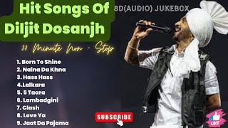 Best Of Diljit Dosanjh 8Daudio Super Hit Songs Of Diljit Dosanjh Punjabi Jukebox 2024