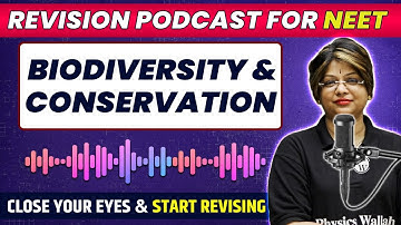 BIODIVERSITY & CONSERVATION in 20 Minutes | Quick Revision PODCAST | Class 12th | NEET