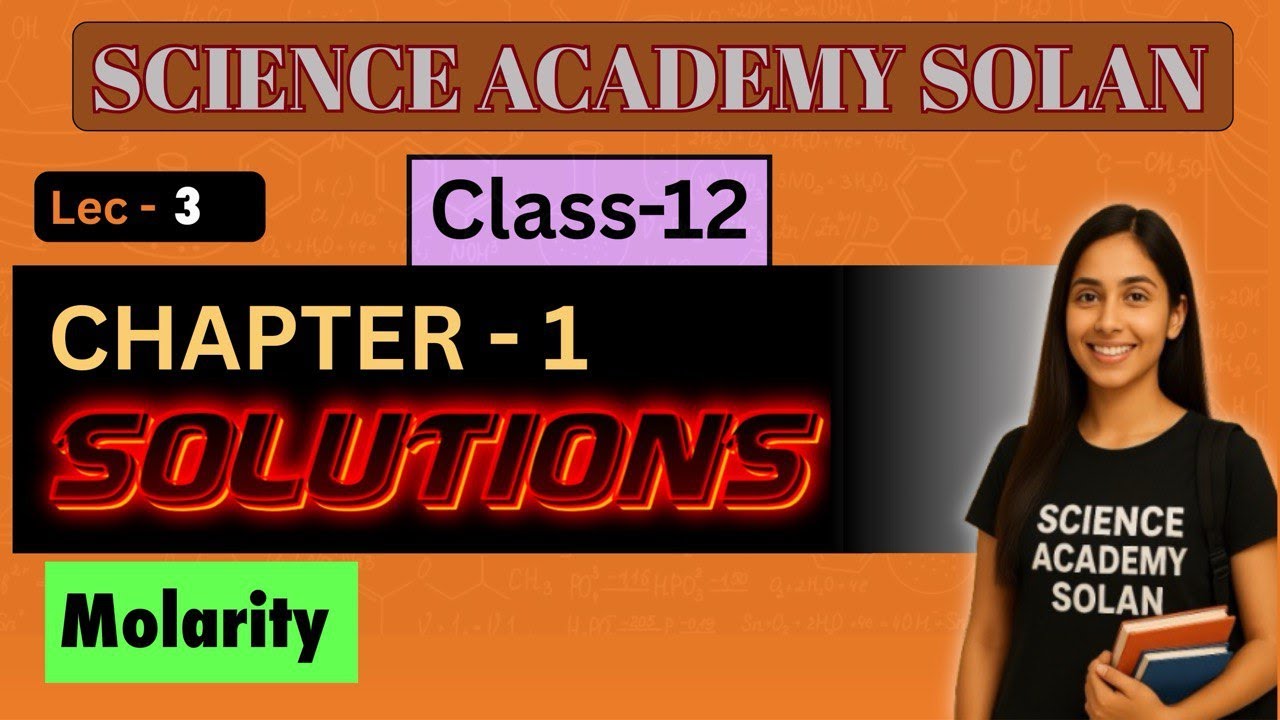 Solutions Ch-1 | Lecture 3: Concentration Term – Molarity | Boards | NEET | JEE