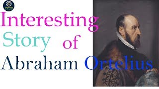 Abraham Ortelius theory information in english
