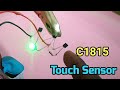 how to make a Touch Sensor C1815 Transistor