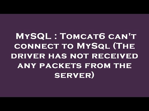 MySQL : Tomcat6 can't connect to MySql (The driver has not received any packets from the server)