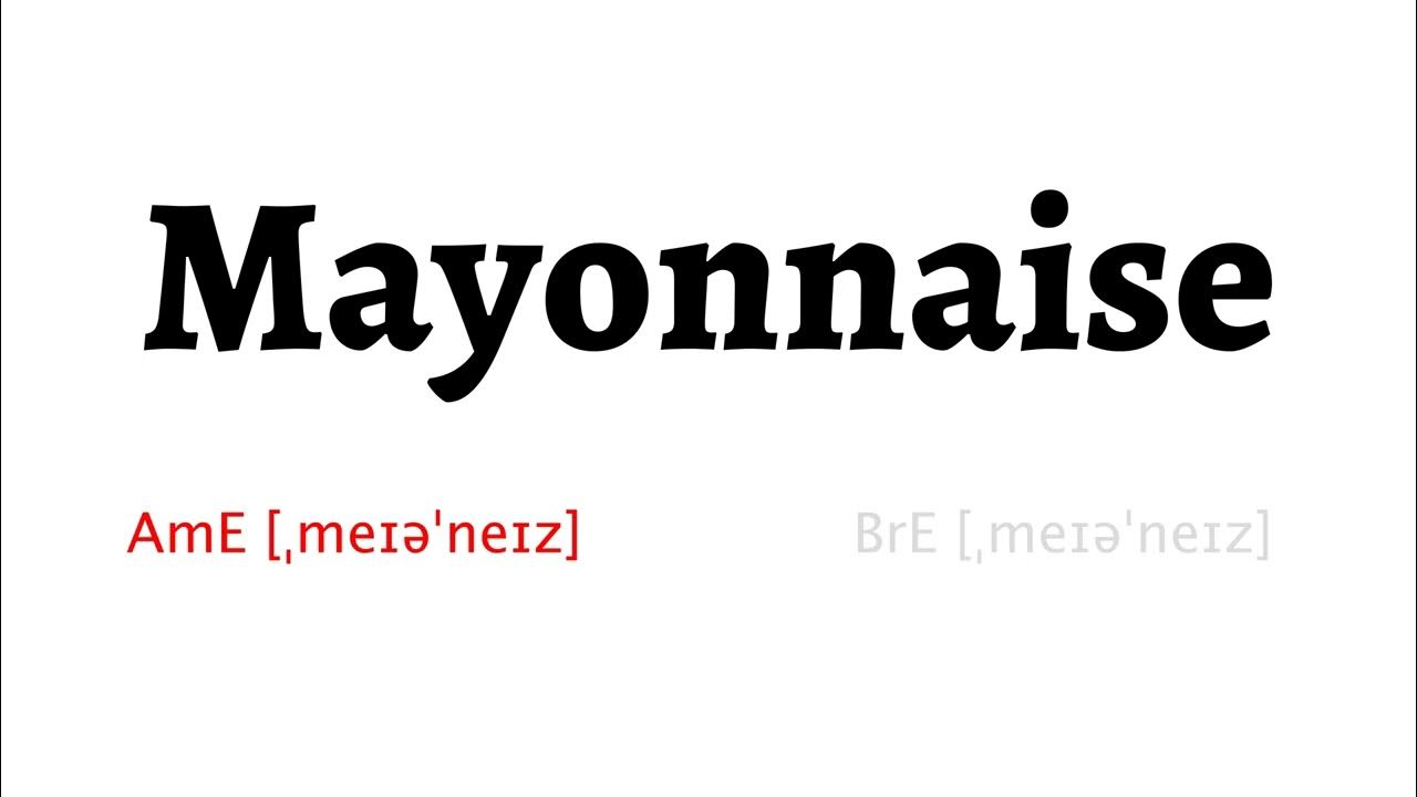 How to Pronounce mayonnaise in American English and British English