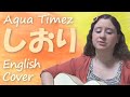 Aqua Timez / しおり (English Cover)