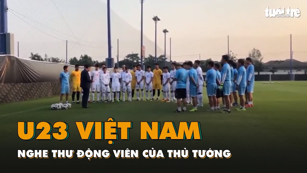 U23 Việt Nam nghe thư động viên của Thủ tướng trước... - youtube