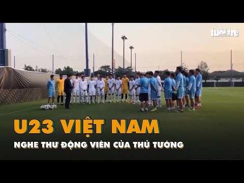 Video U23 Việt Nam nghe thư động viên của Thủ tướng trước... - youtube