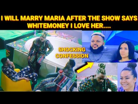 #BBNAIJA2021! I WILL MARRY MARIA AFTER BIGGIE'S SHOW WHITEMONEY