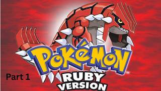 Pokémon Ruby  part 1