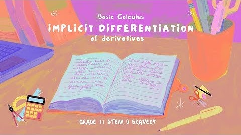 Implicit Differentiation of Derivatives — Final Performance Task in Basic Calculus (Group 2)