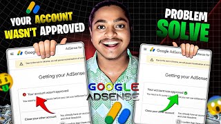 Your Account Wasnt Approved Problem Solve   Adsense Your Account Wasnt Approved  Fix Solution